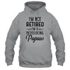 I'm Not Retired A Professional Papaw Funny Father Day T-Shirt & Hoodie | Teecentury.com