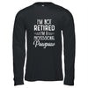 I'm Not Retired A Professional Pawpaw Father Day T-Shirt & Hoodie | Teecentury.com