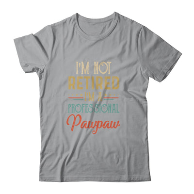 I'm Not Retired A Professional Pawpaw Father Day Vintage T-Shirt & Hoodie | Teecentury.com