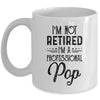 I'm Not Retired A Professional Pop Funny Father Day Mug Coffee Mug | Teecentury.com