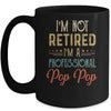 I'm Not Retired A Professional Pop Pop Father Day Vintage Mug Coffee Mug | Teecentury.com