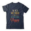 I'm Not Retired A Professional Poppy Father Day Vintage T-Shirt & Hoodie | Teecentury.com