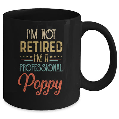 I'm Not Retired A Professional Poppy Father Day Vintage Mug Coffee Mug | Teecentury.com