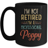 I'm Not Retired A Professional Poppy Father Day Vintage Mug Coffee Mug | Teecentury.com