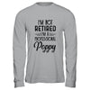 I'm Not Retired A Professional Poppy Funny Father Day T-Shirt & Hoodie | Teecentury.com