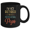 I'm Not Retired A Professional Pops Father Day Vintage Mug Coffee Mug | Teecentury.com