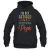 I'm Not Retired A Professional Pops Father Day Vintage T-Shirt & Hoodie | Teecentury.com