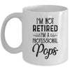 I'm Not Retired A Professional Pops Funny Father Day Mug Coffee Mug | Teecentury.com