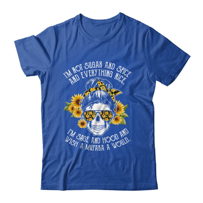 I'm Not Sugar And Spice And Everything Nice I'm Sage Hood T-Shirt & Hoodie | Teecentury.com