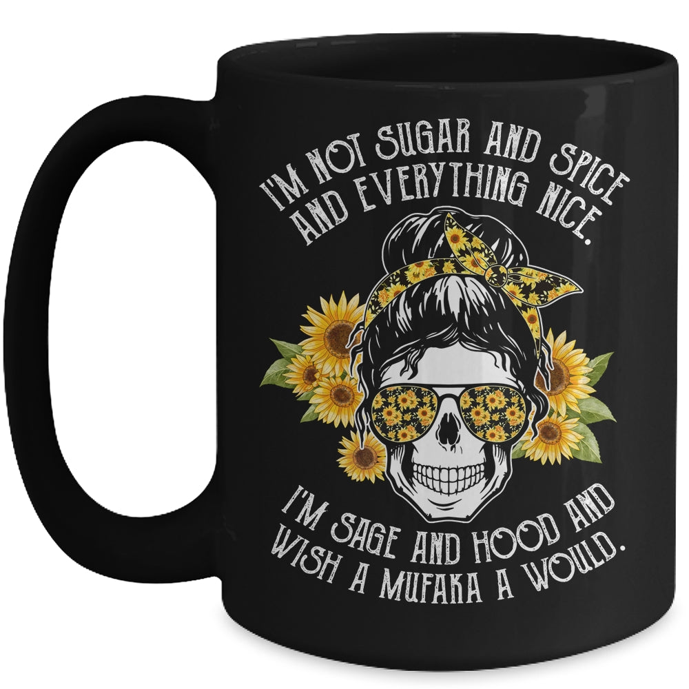 I'm Not Sugar And Spice And Everything Nice I'm Sage Hood Mug Coffee Mug | Teecentury.com