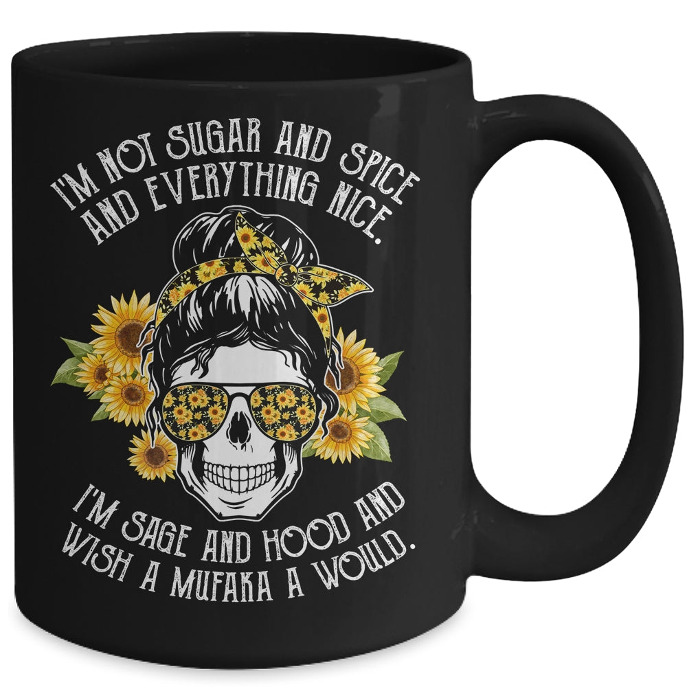 I'm Not Sugar And Spice And Everything Nice I'm Sage Hood Mug Coffee Mug | Teecentury.com