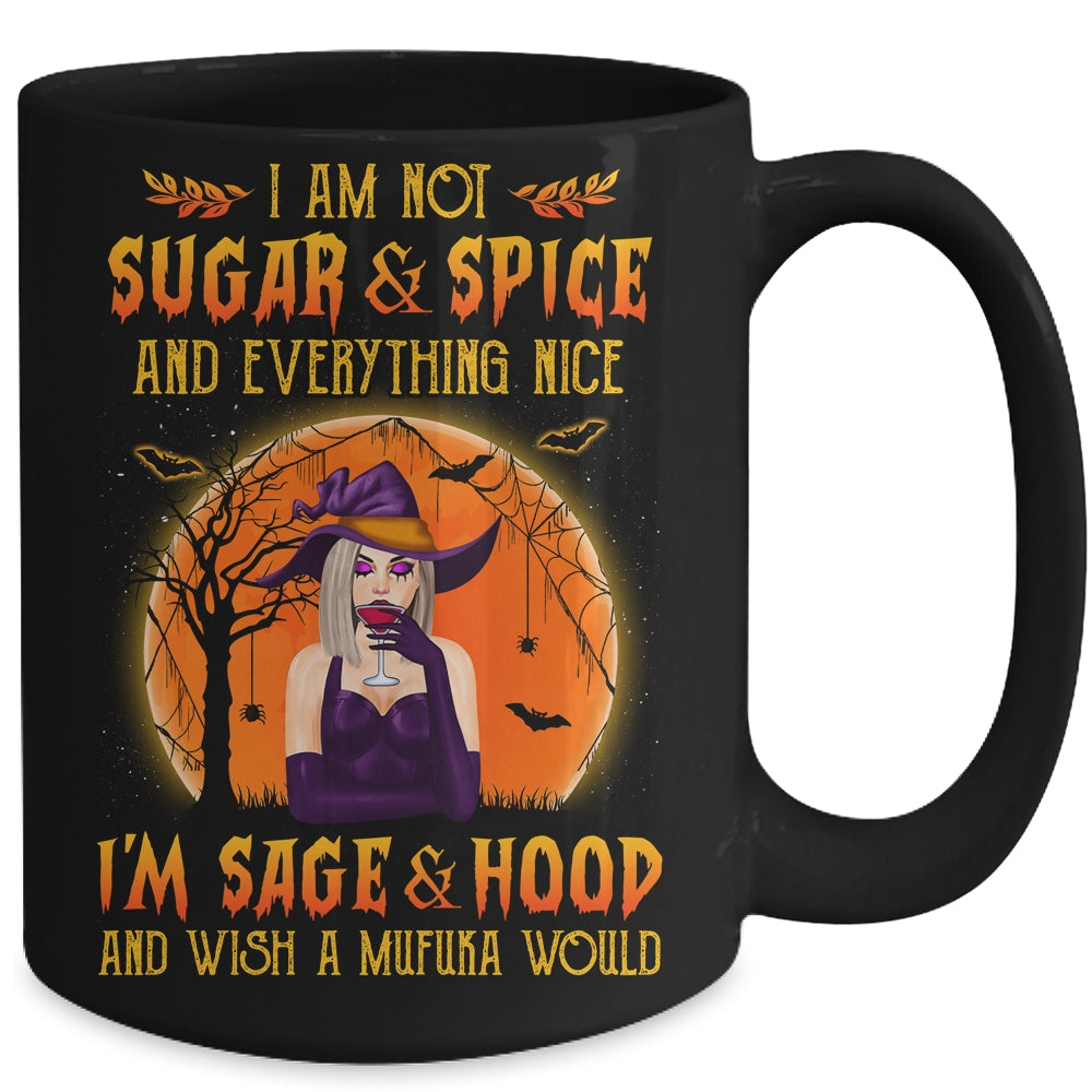 I'm Not Sugar And Spice And Everything Nice I'm Sage Hood Witch Mug Coffee Mug | Teecentury.com