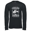 I'm Not The Step Father Stepped Up Fathers Day T-Shirt & Hoodie | Teecentury.com