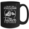 I'm Not The Step Father Stepped Up Fathers Day Mug Coffee Mug | Teecentury.com