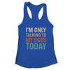 I'm Only Talking To My Cats Today Funny Women Men Cat Lover T-Shirt & Tank Top | Teecentury.com