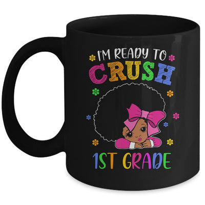 I'm Ready To Crush 1st Grade Back To School Melanin Mug Coffee Mug | Teecentury.com