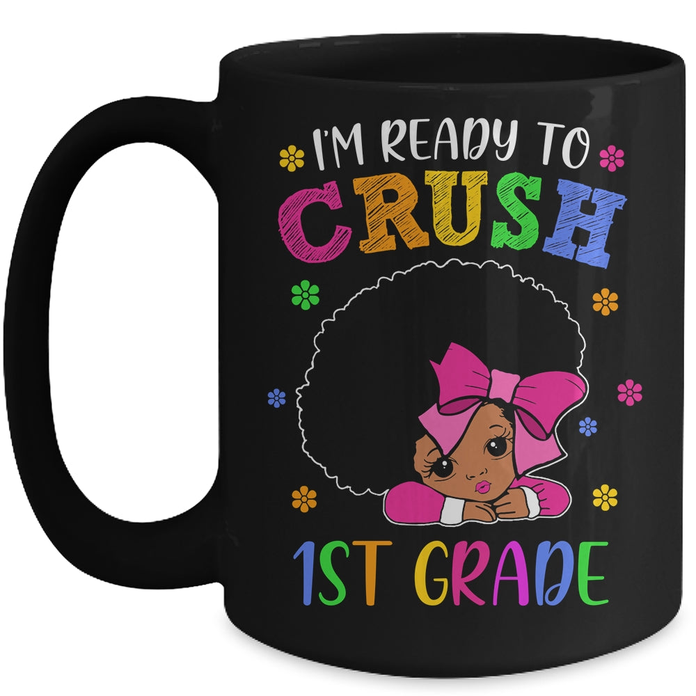 I'm Ready To Crush 1st Grade Back To School Melanin Mug Coffee Mug | Teecentury.com