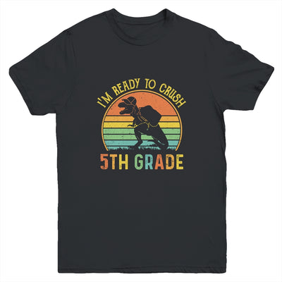 I'm Ready To Crush 5th T Rex Dinosaur Back to School Boys Youth Youth Shirt | Teecentury.com