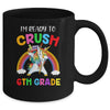 I'm Ready To Crush 6th Grade Unicorn Back To School Mug Coffee Mug | Teecentury.com
