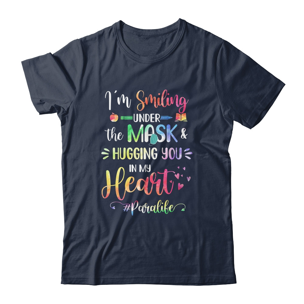 I'm Smiling Under The Mask Hugging You In My Heart Paraprofessional T-Shirt & Hoodie | Teecentury.com