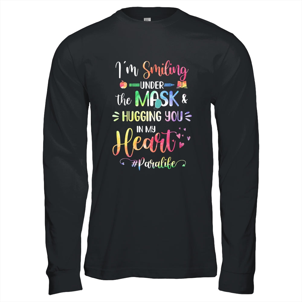 I'm Smiling Under The Mask Hugging You In My Heart Paraprofessional T-Shirt & Hoodie | Teecentury.com