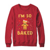 I'm So Baked Gingerbread Man Christmas Funny Cookie Baking T-Shirt & Sweatshirt | Teecentury.com