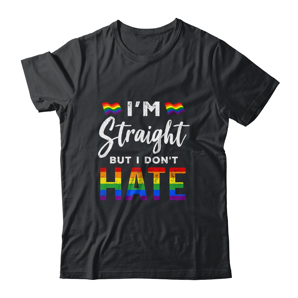 I'm Straight But I Dont Hate Rainbow LGBT Gay Pride Month T-Shirt & Hoodie | Teecentury.com