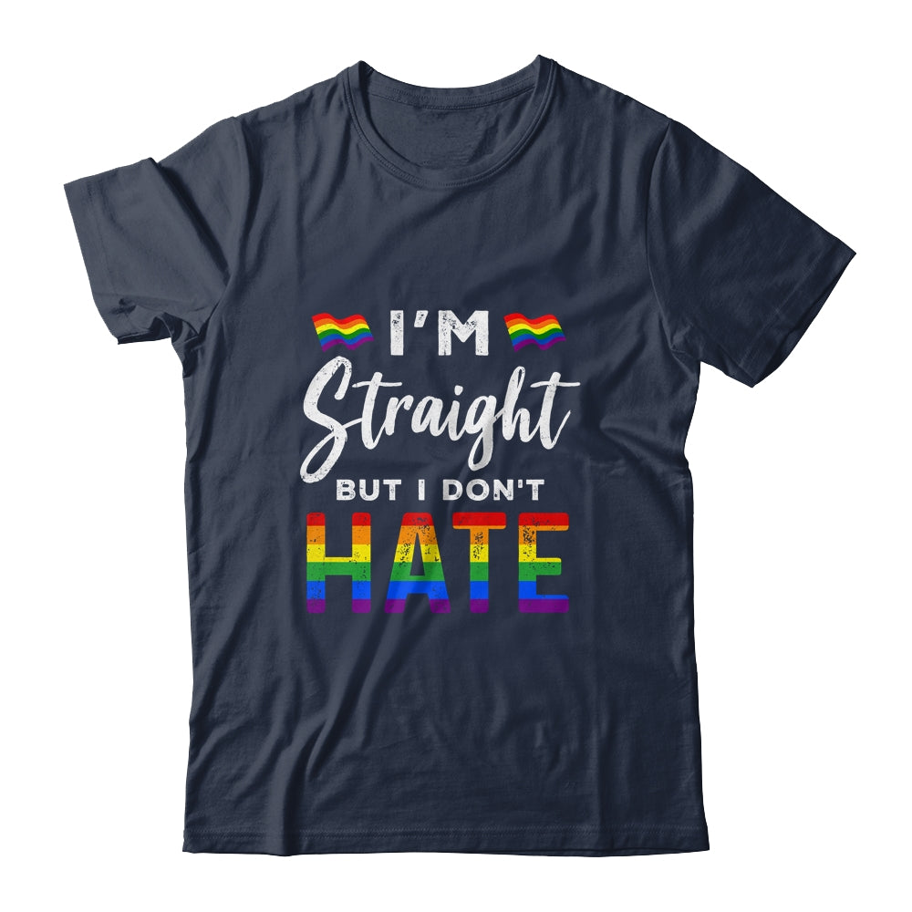 I'm Straight But I Dont Hate Rainbow LGBT Gay Pride Month T-Shirt & Hoodie | Teecentury.com