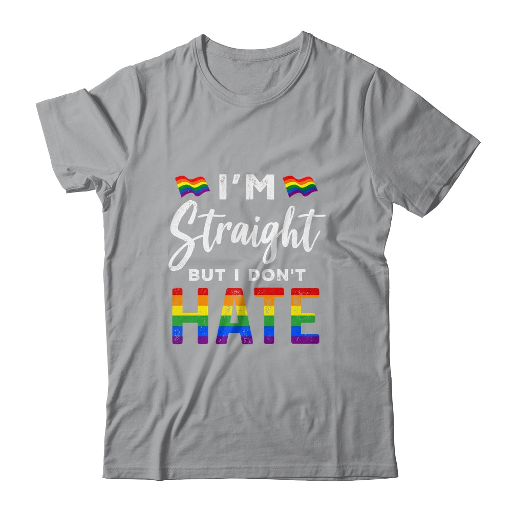 I'm Straight But I Dont Hate Rainbow LGBT Gay Pride Month T-Shirt & Hoodie | Teecentury.com