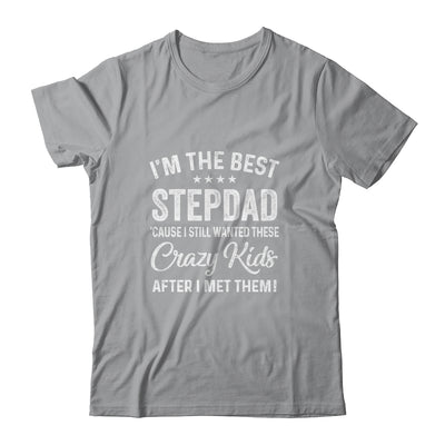 I'm The Best Step Dad Crazy Kids Father's Day T-Shirt & Hoodie | Teecentury.com