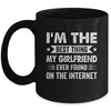 I'm The Best Thing My Girlfriend Ever Found On The Internet Funny Mug | teecentury