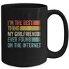 I'm The Best Thing My Girlfriend Ever Found On The Internet Mug | teecentury