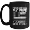 I'm The Best Thing My Wife Ever Found On The Internet Flag Mug | teecentury