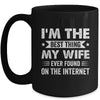 I'm The Best Thing My Wife Ever Found On The Internet Funny Mug | teecentury
