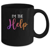 I'm The Help If Lost Or Drunk Please Return To Bestie Mug Coffee Mug | Teecentury.com