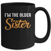 I'm The Older Sister Funny Big Sister Mug Coffee Mug | Teecentury.com