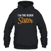 I'm The Older Sister Funny Big Sister T-Shirt & Tank Top | Teecentury.com