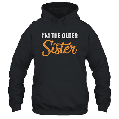 I'm The Older Sister Funny Big Sister T-Shirt & Tank Top | Teecentury.com