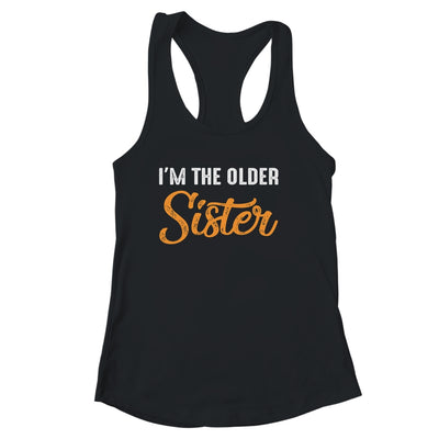 I'm The Older Sister Funny Big Sister T-Shirt & Tank Top | Teecentury.com