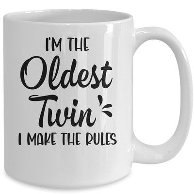 I'm The Oldest Twin I Make The Rules Funny Older Siblings Mug | teecentury