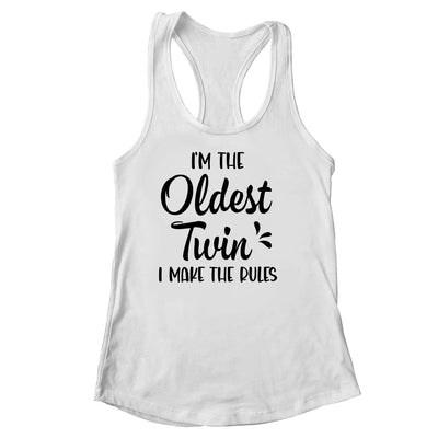 I'm The Oldest Twin I Make The Rules Funny Older Siblings Shirt & Tank Top | teecentury