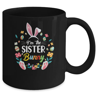 I'm The Sister Bunny Matching Family Easter Party Mug Coffee Mug | Teecentury.com