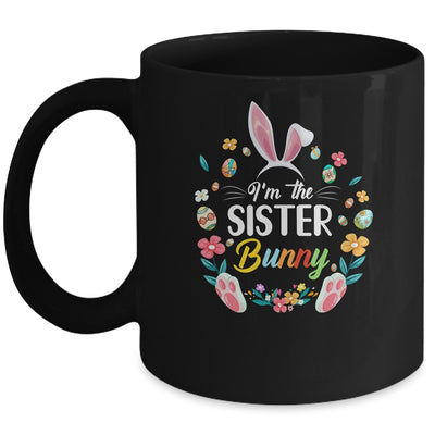 I'm The Sister Bunny Matching Family Easter Party Mug Coffee Mug | Teecentury.com