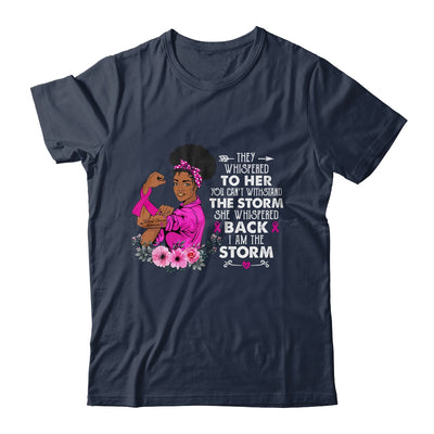 I'm The Storm Strong Black Women Breast Cancer Warrior Pink Shirt & Hoodie | teecentury