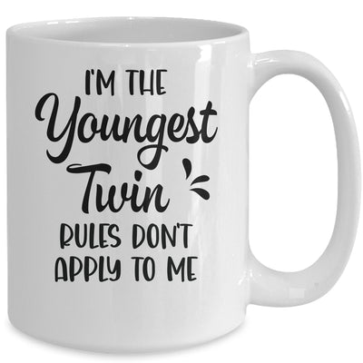 I'm The Youngest Twin Rules Don't Apply To Me Funny Siblings Mug | teecentury