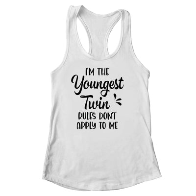 I'm The Youngest Twin Rules Don't Apply To Me Funny Siblings Shirt & Tank Top | teecentury