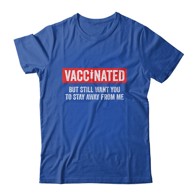 I'm Vaccinated But Still Want You To Stay Away From Me Funny T-Shirt & Hoodie | Teecentury.com
