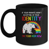 I'm Your Mom Now LGBT Support Pride Mom Hug Mug Coffee Mug | Teecentury.com