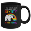 I'm Your Mom Now LGBT Support Pride Mom Hug Mug Coffee Mug | Teecentury.com