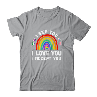 I see I love you I accept you LGBTQ Gay Pride LGBT Month Shirt & Tank Top | teecentury
